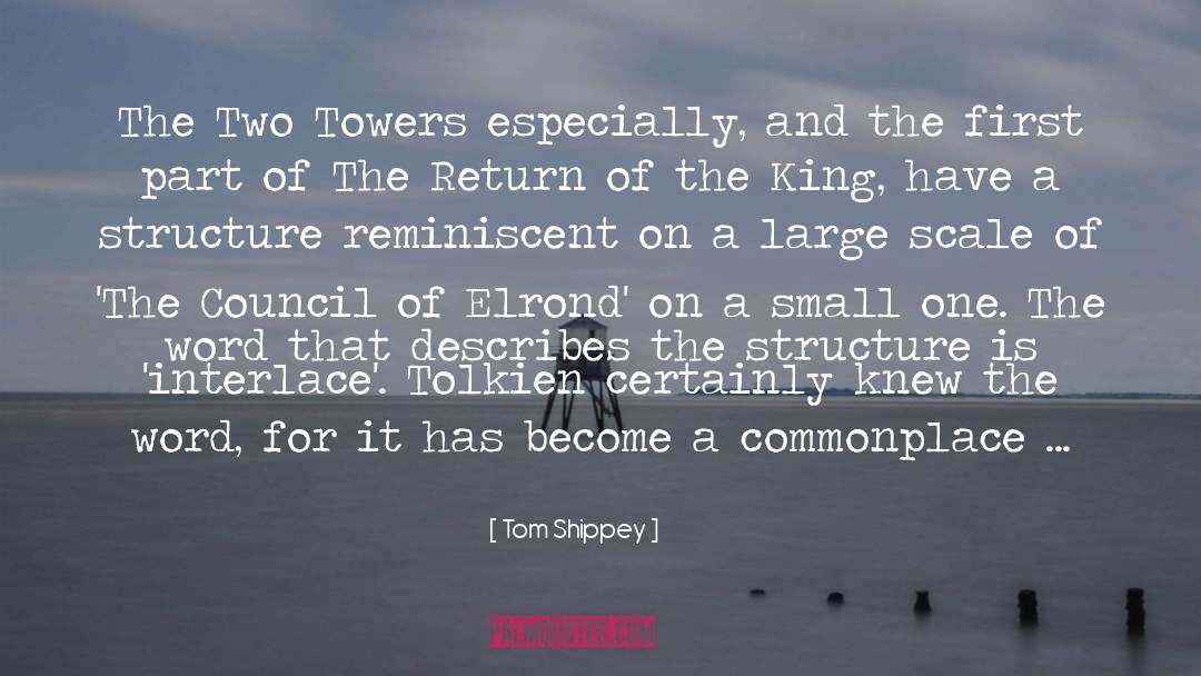 Tom Shippey Quotes: The Two Towers especially, and