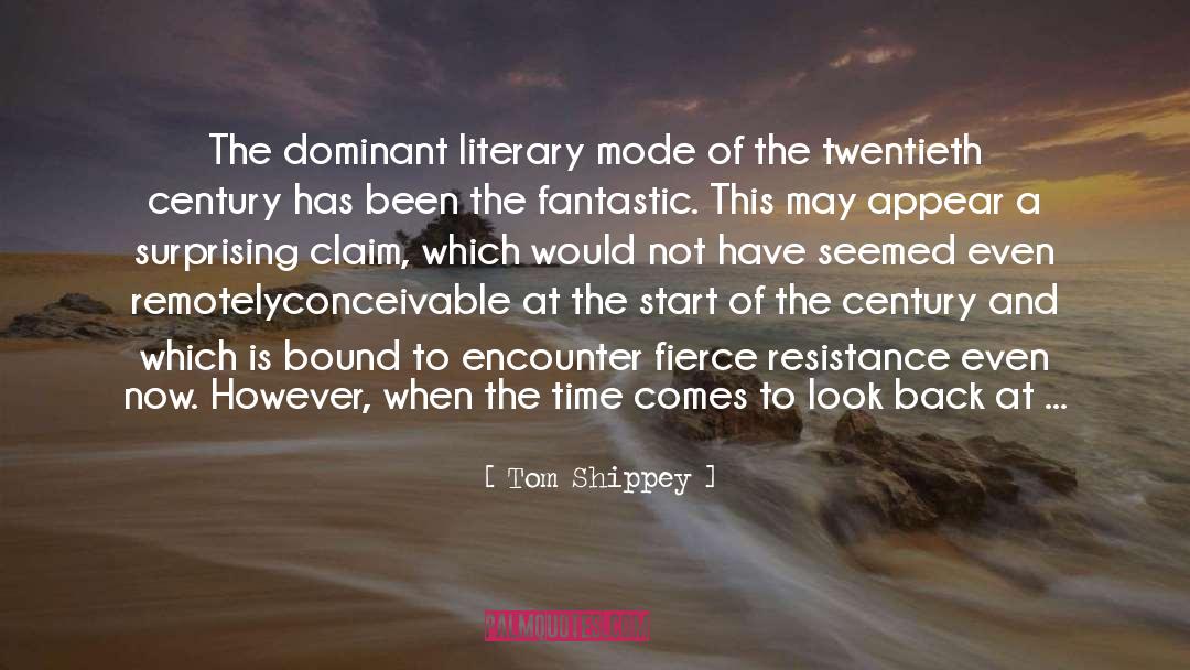 Tom Shippey Quotes: The dominant literary mode of