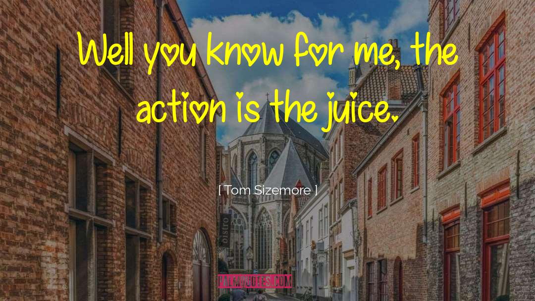 Tom Sizemore Quotes: Well you know for me,