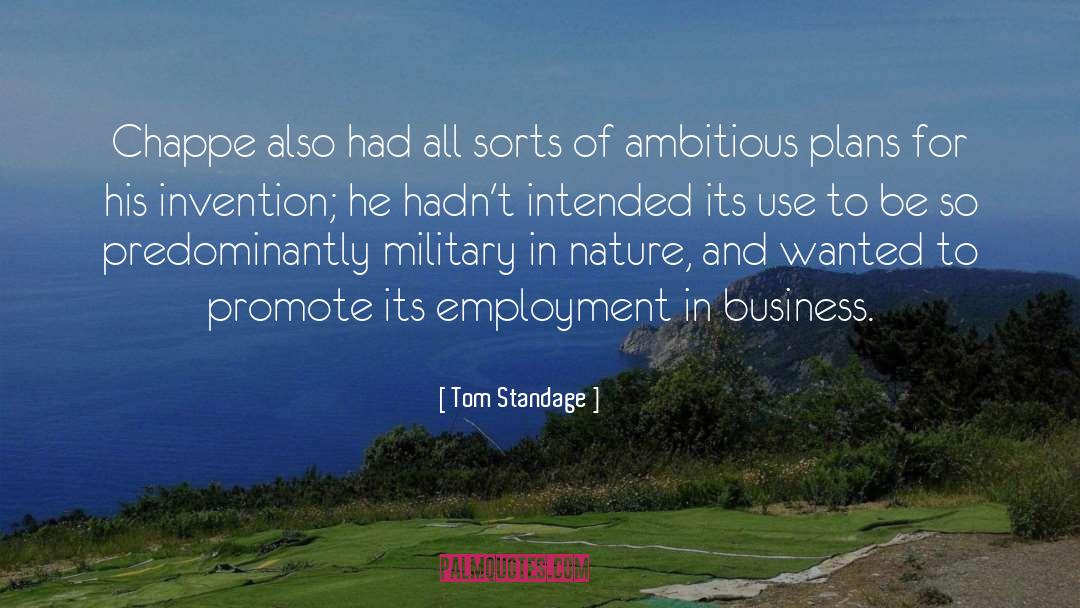 Tom Standage Quotes: Chappe also had all sorts