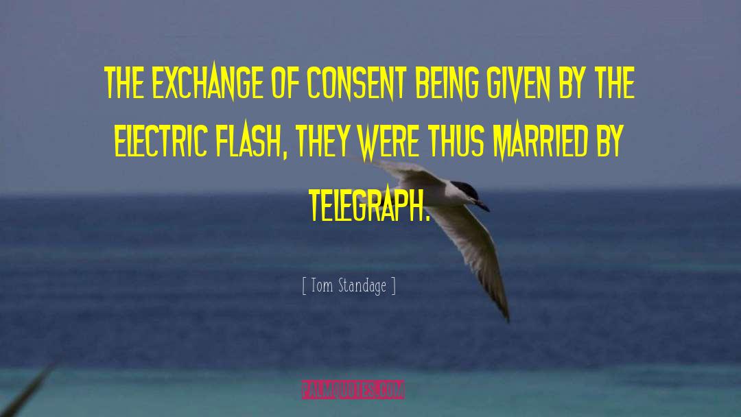 Tom Standage Quotes: The exchange of consent being