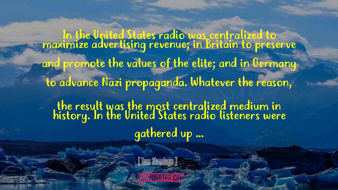 Tom Standage Quotes: In the United States radio
