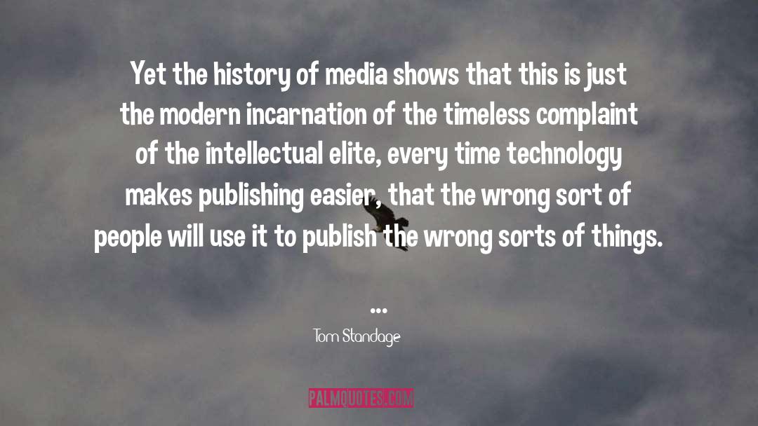 Tom Standage Quotes: Yet the history of media