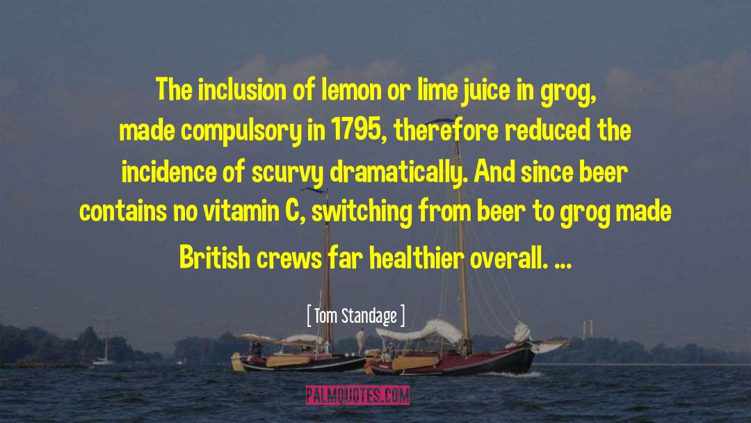 Tom Standage Quotes: The inclusion of lemon or