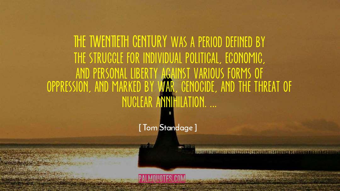 Tom Standage Quotes: THE TWENTIETH CENTURY was a