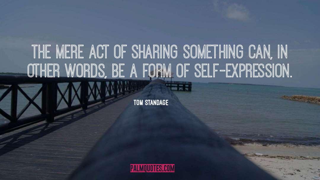 Tom Standage Quotes: The mere act of sharing