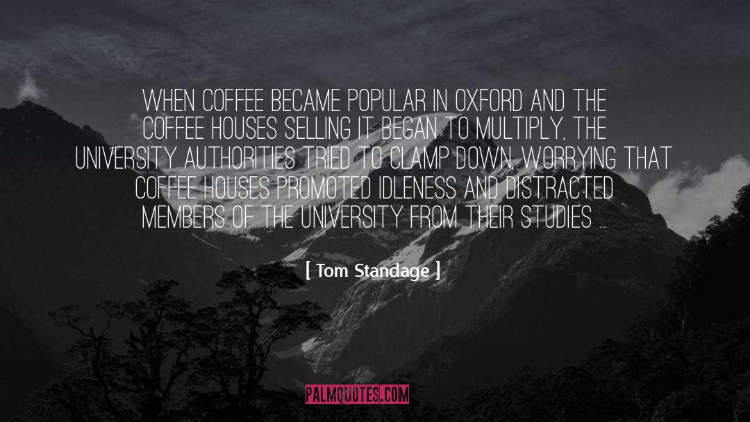 Tom Standage Quotes: When coffee became popular in