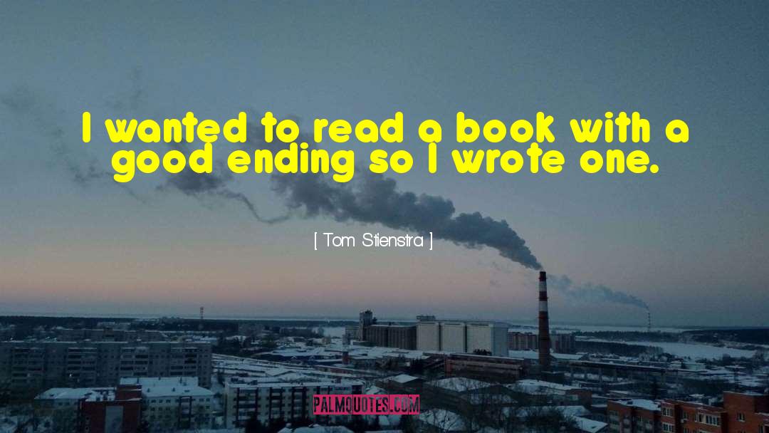 Tom Stienstra Quotes: I wanted to read a