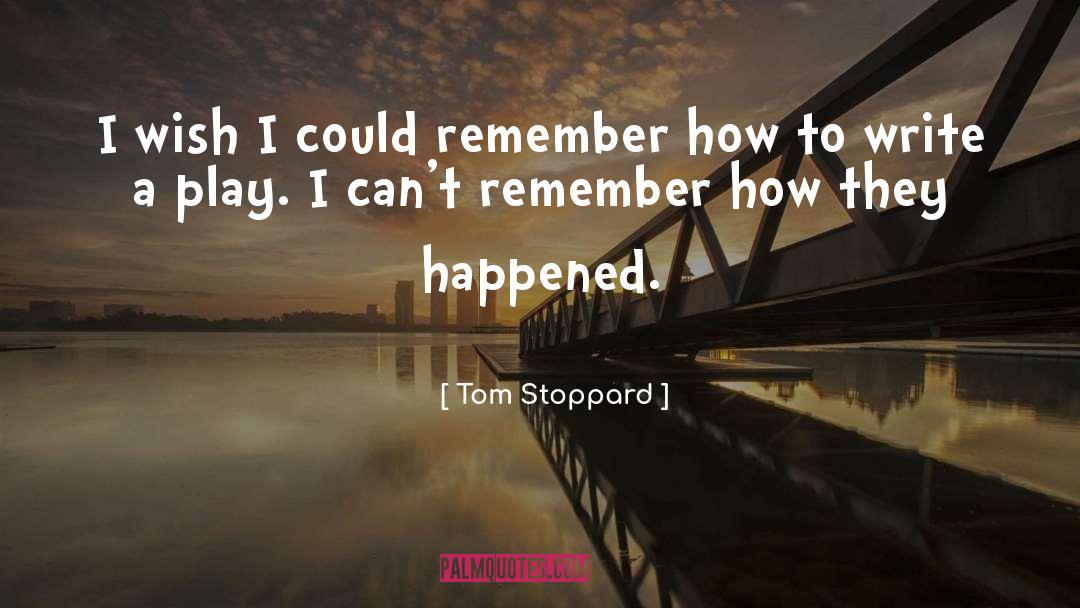 Tom Stoppard Quotes: I wish I could remember