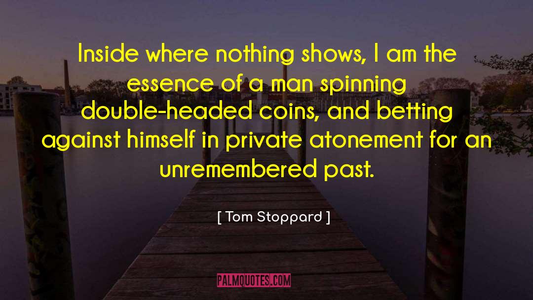 Tom Stoppard Quotes: Inside where nothing shows, I