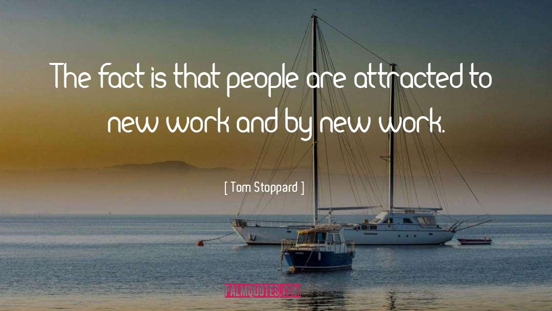 Tom Stoppard Quotes: The fact is that people