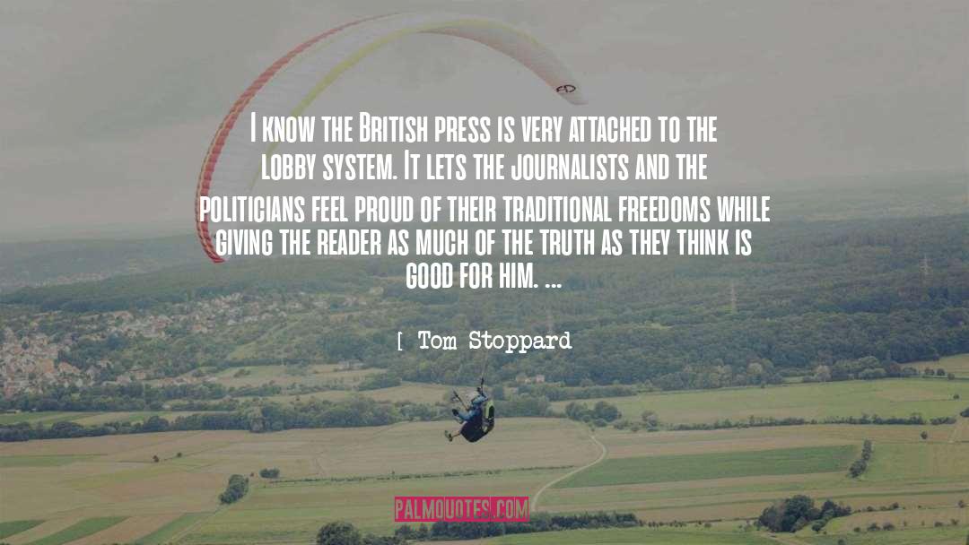 Tom Stoppard Quotes: I know the British press