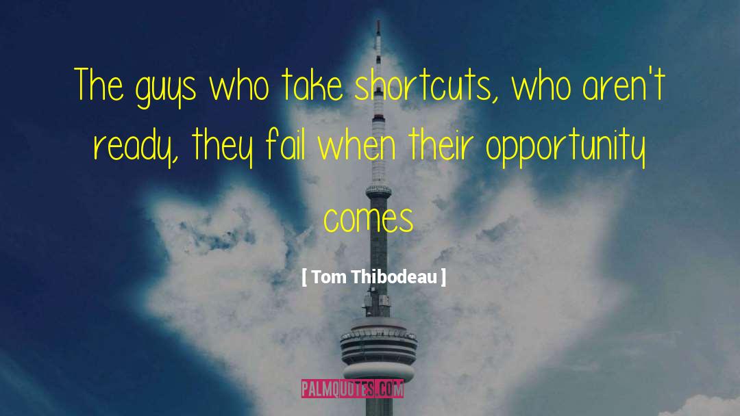 Tom Thibodeau Quotes: The guys who take shortcuts,