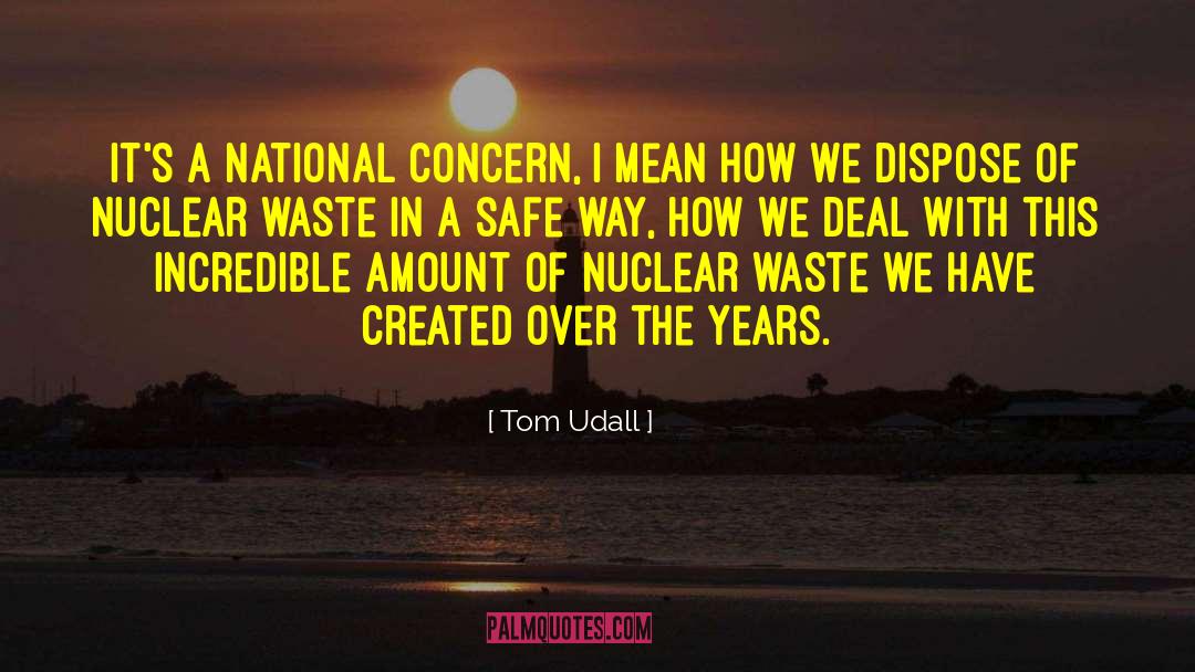 Tom Udall Quotes: It's a national concern, I