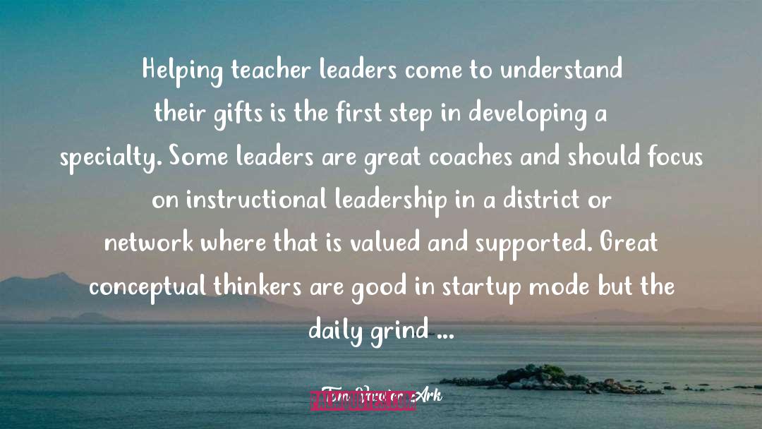 Tom Vander Ark Quotes: Helping teacher leaders come to