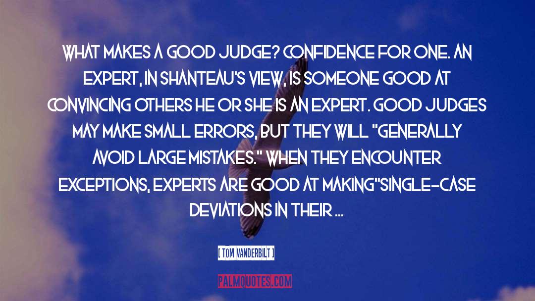 Tom Vanderbilt Quotes: What makes a good judge?