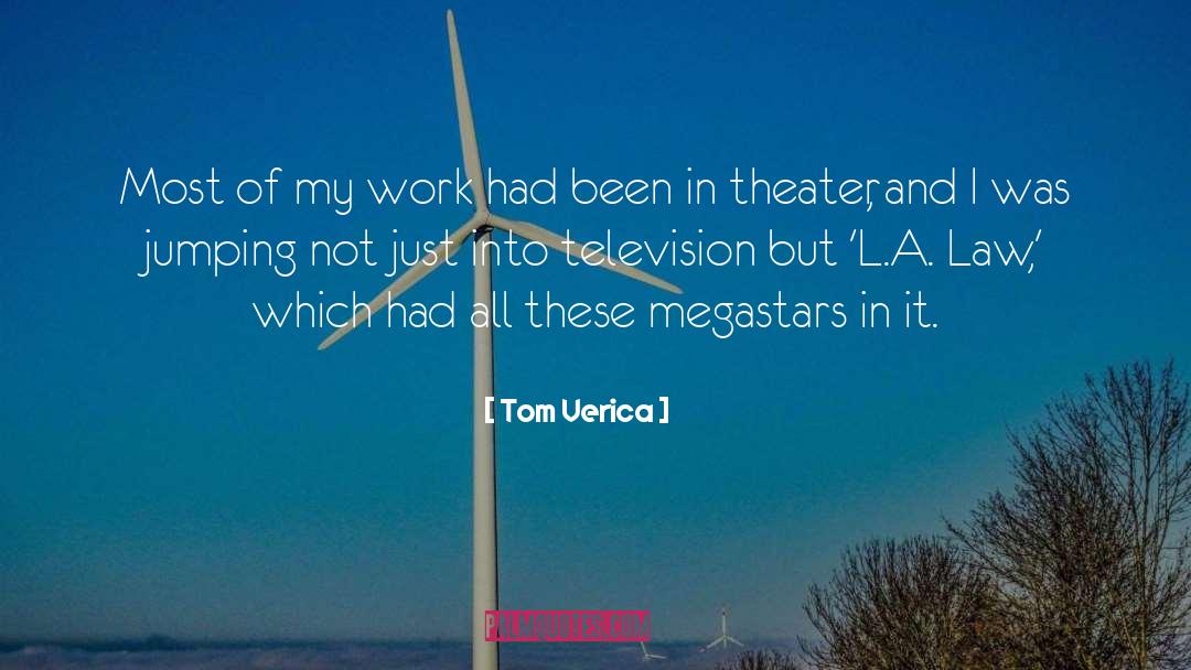 Tom Verica Quotes: Most of my work had