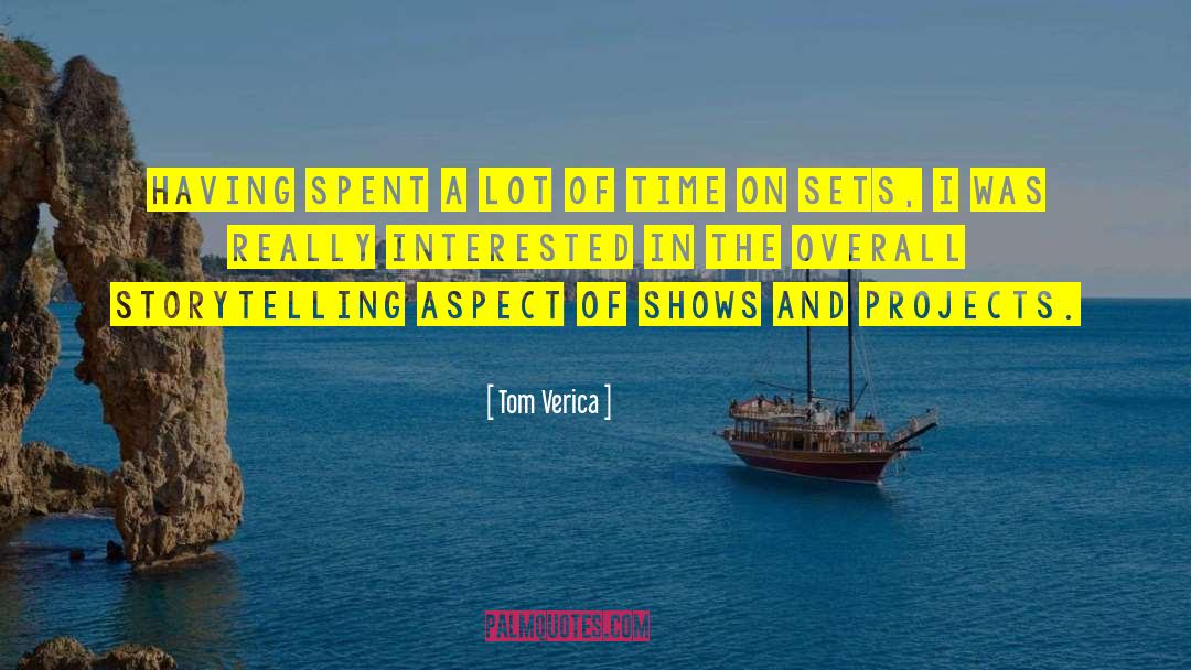 Tom Verica Quotes: Having spent a lot of