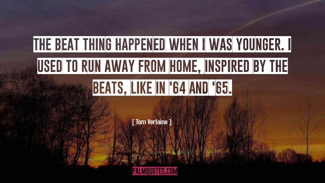 Tom Verlaine Quotes: The Beat thing happened when