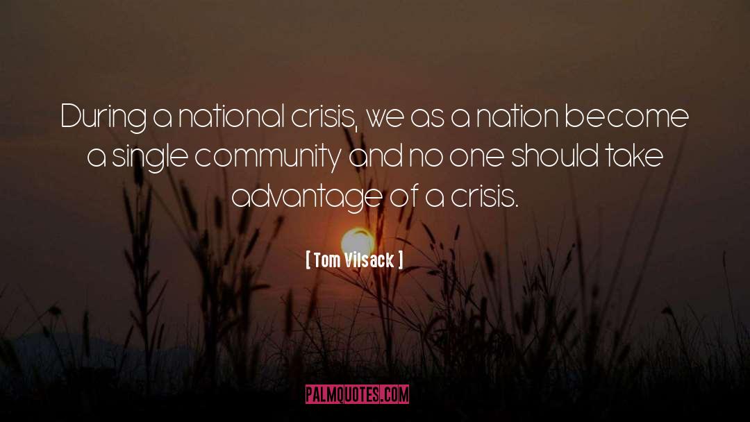 Tom Vilsack Quotes: During a national crisis, we
