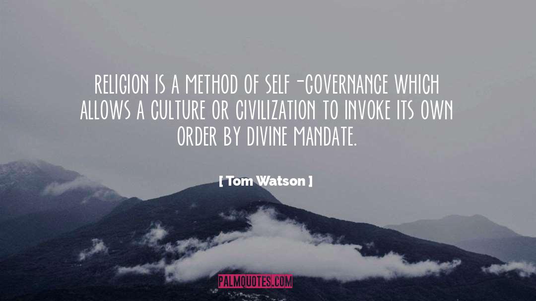 Tom Watson Quotes: religion is a method of