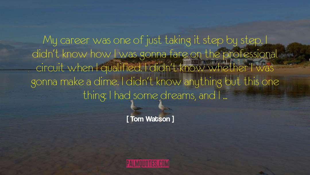 Tom Watson Quotes: My career was one of