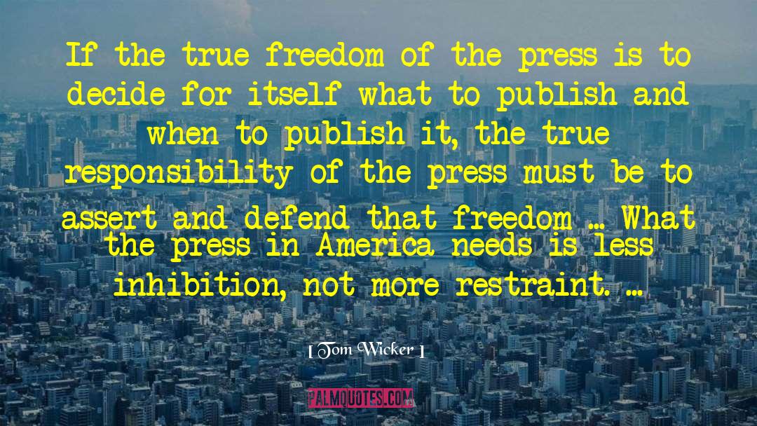 Tom Wicker Quotes: If the true freedom of