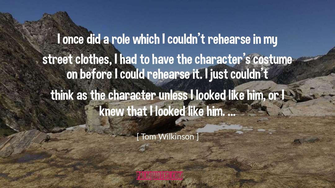 Tom Wilkinson Quotes: I once did a role