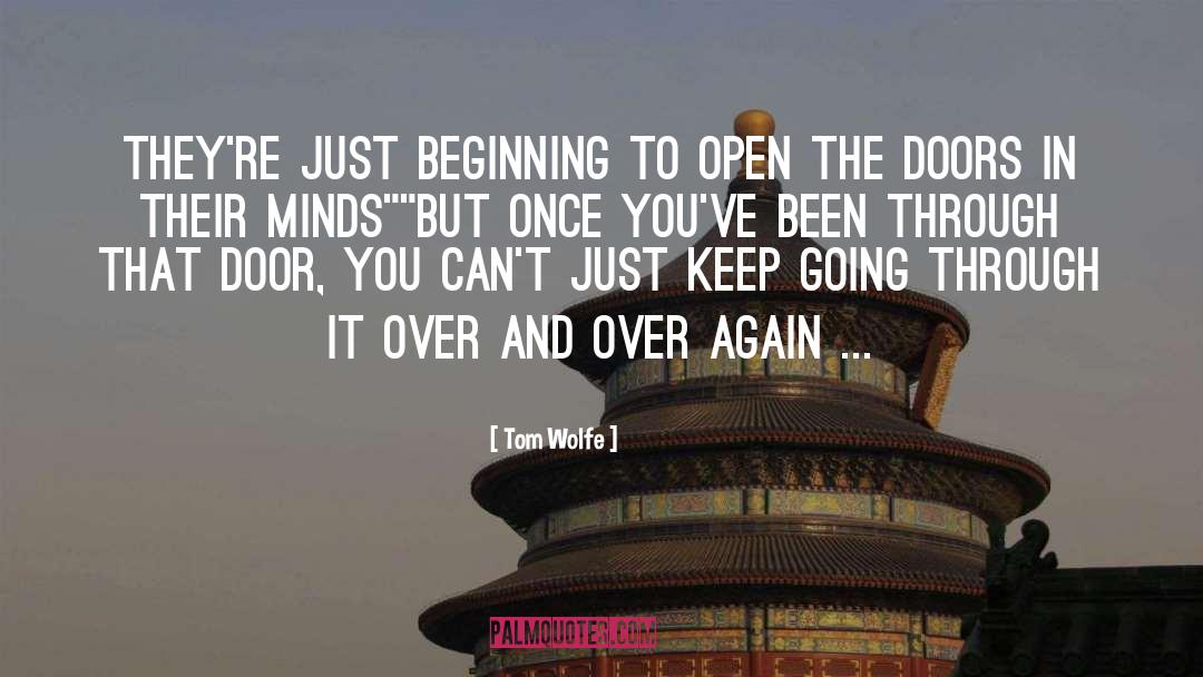 Tom Wolfe Quotes: They're just beginning to open