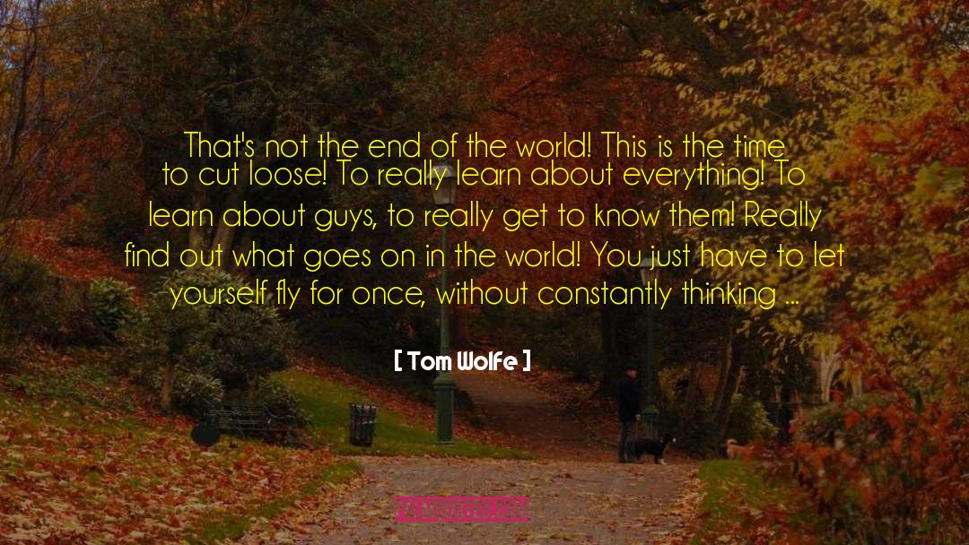 Tom Wolfe Quotes: That's not the end of