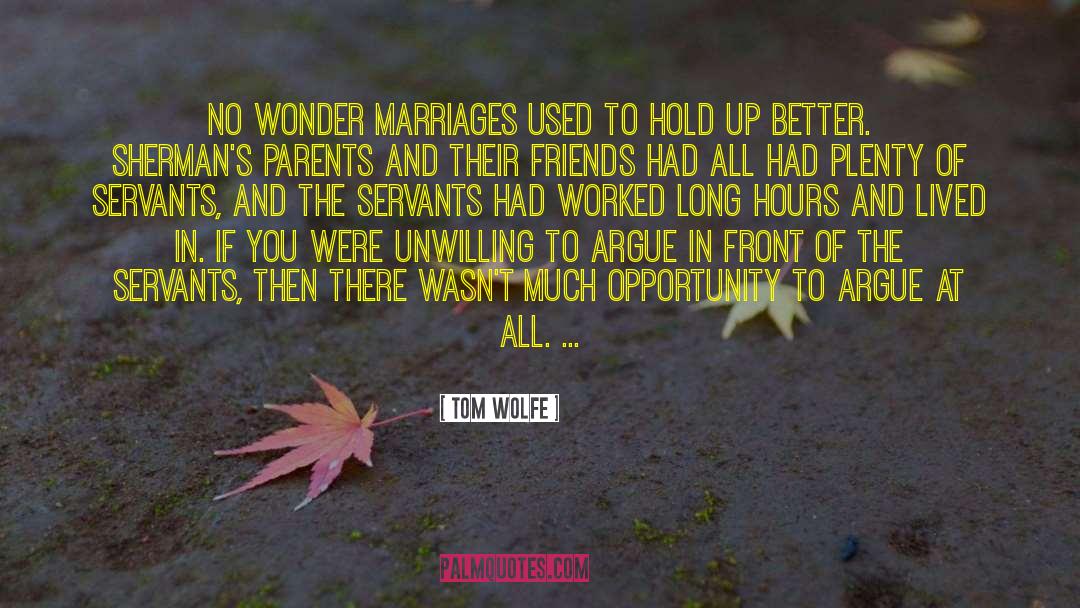 Tom Wolfe Quotes: No wonder marriages used to