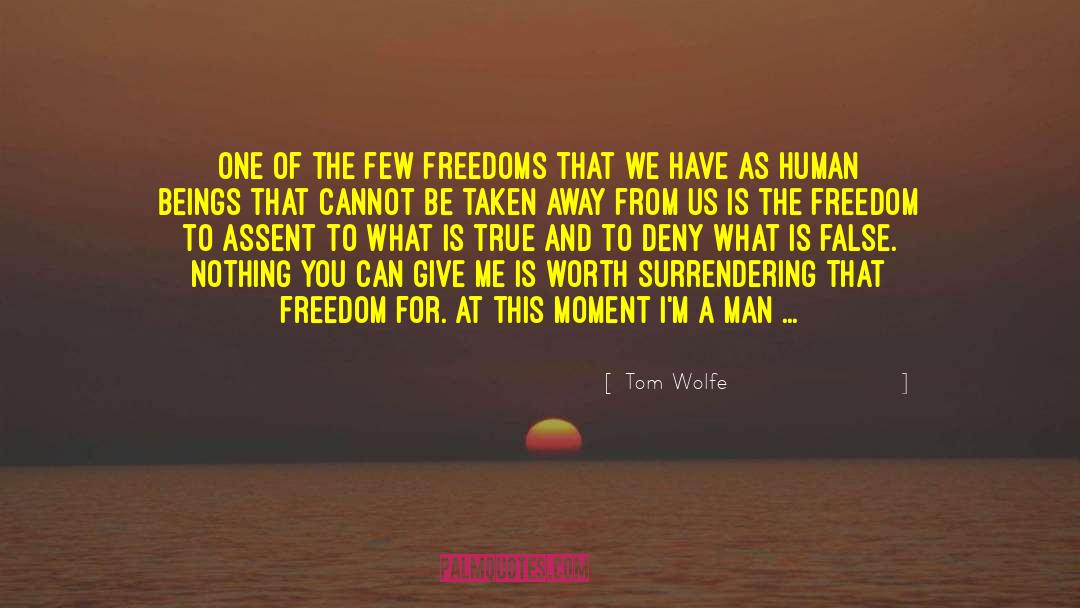 Tom Wolfe Quotes: One of the few freedoms