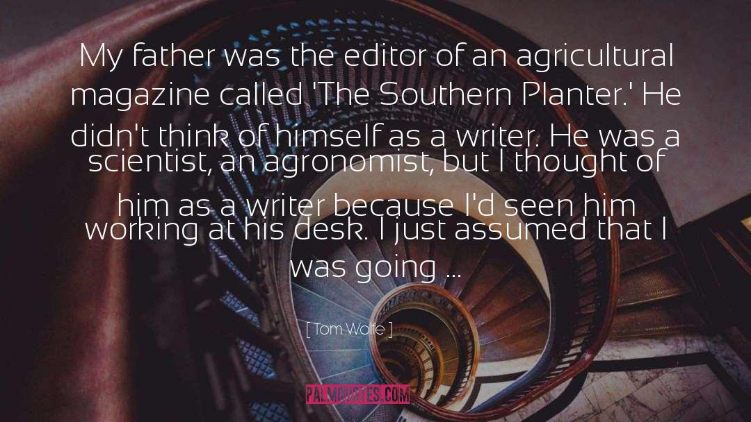 Tom Wolfe Quotes: My father was the editor