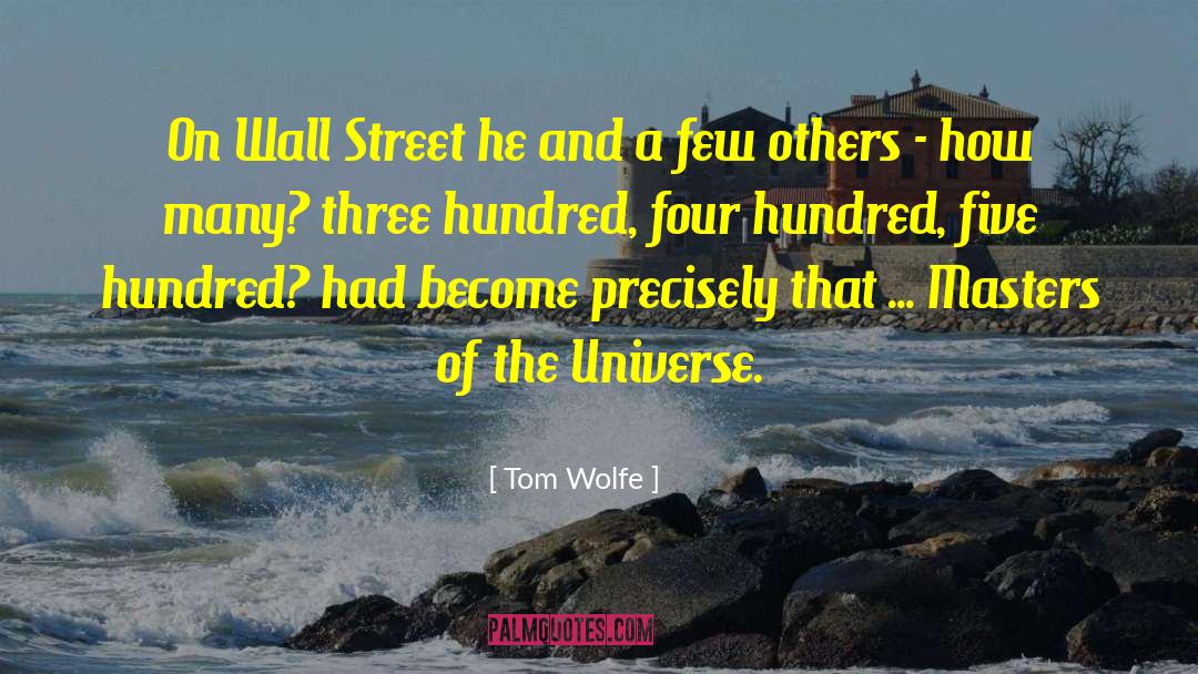 Tom Wolfe Quotes: On Wall Street he and