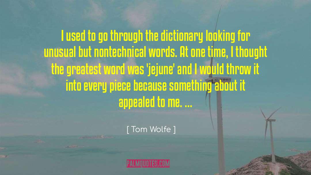 Tom Wolfe Quotes: I used to go through