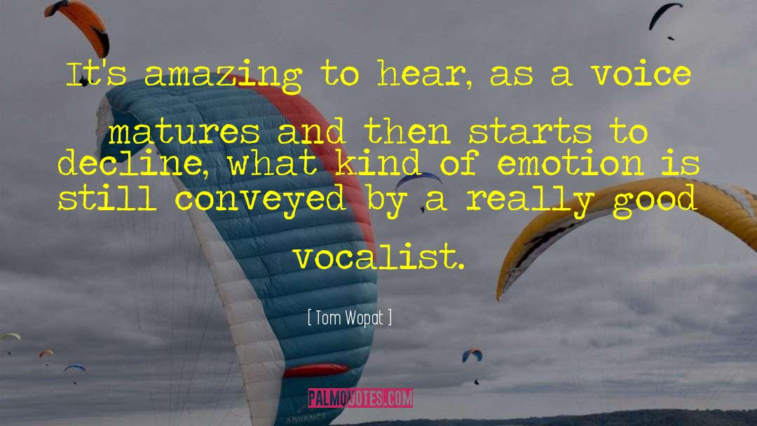 Tom Wopat Quotes: It's amazing to hear, as