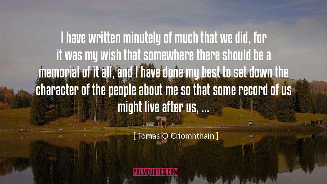 Tomas O Criomhthain Quotes: I have written minutely of