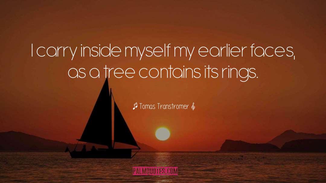Tomas Transtromer Quotes: I carry inside myself my