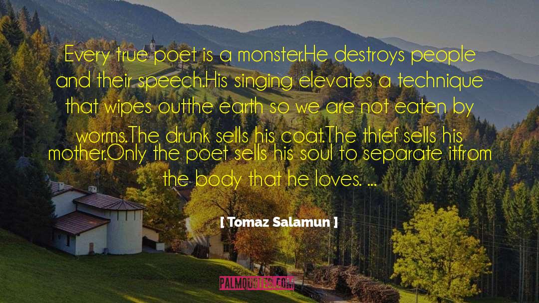 Tomaz Salamun Quotes: Every true poet is a