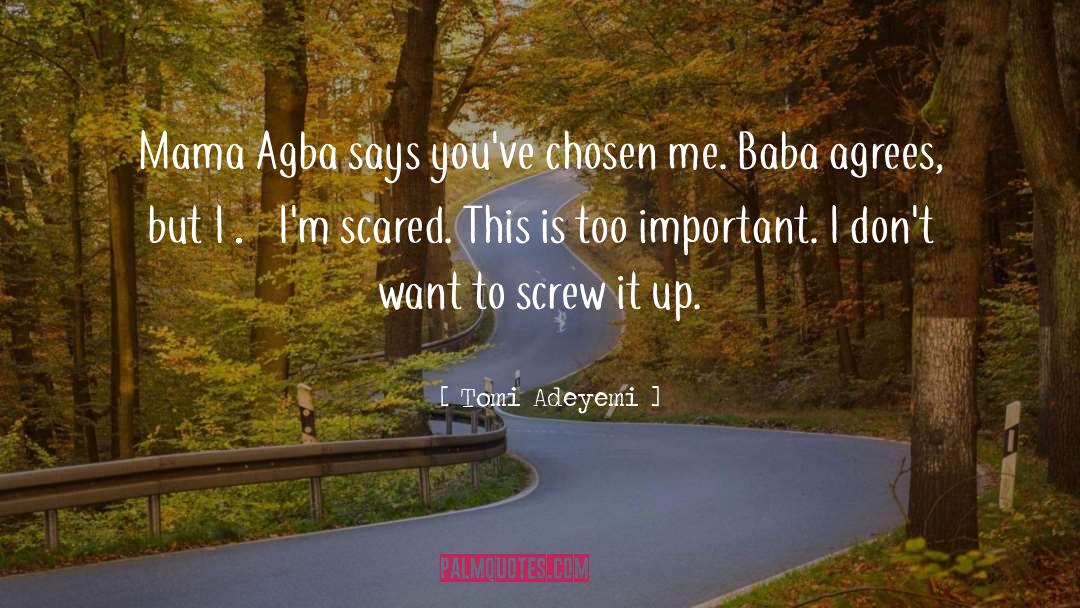 Tomi Adeyemi Quotes: Mama Agba says you've chosen