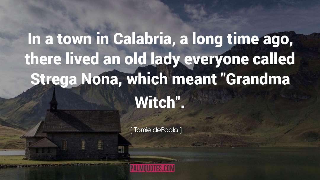 Tomie DePaola Quotes: In a town in Calabria,