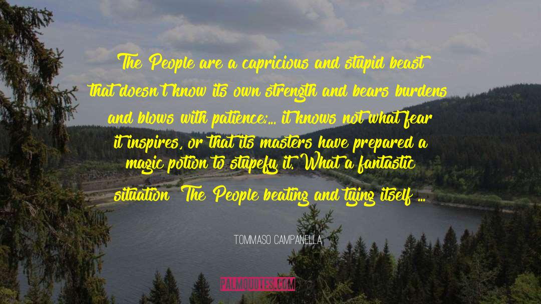 Tommaso Campanella Quotes: The People are a capricious