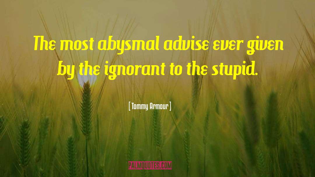 Tommy Armour Quotes: The most abysmal advise ever