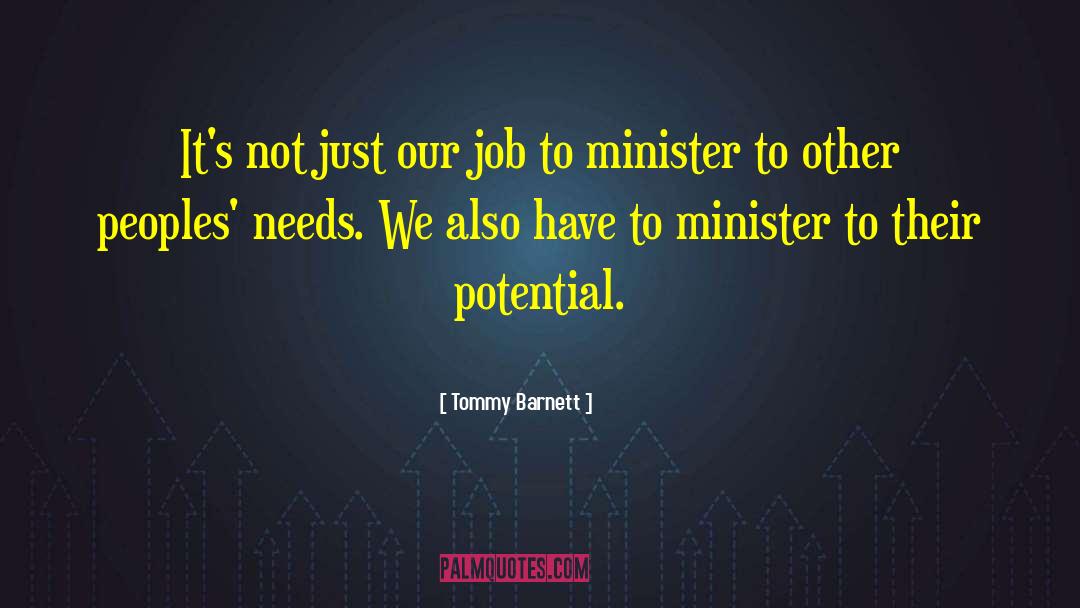 Tommy Barnett Quotes: It's not just our job