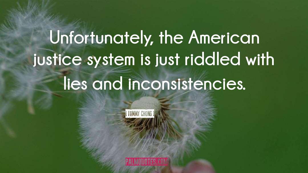 Tommy Chong Quotes: Unfortunately, the American justice system