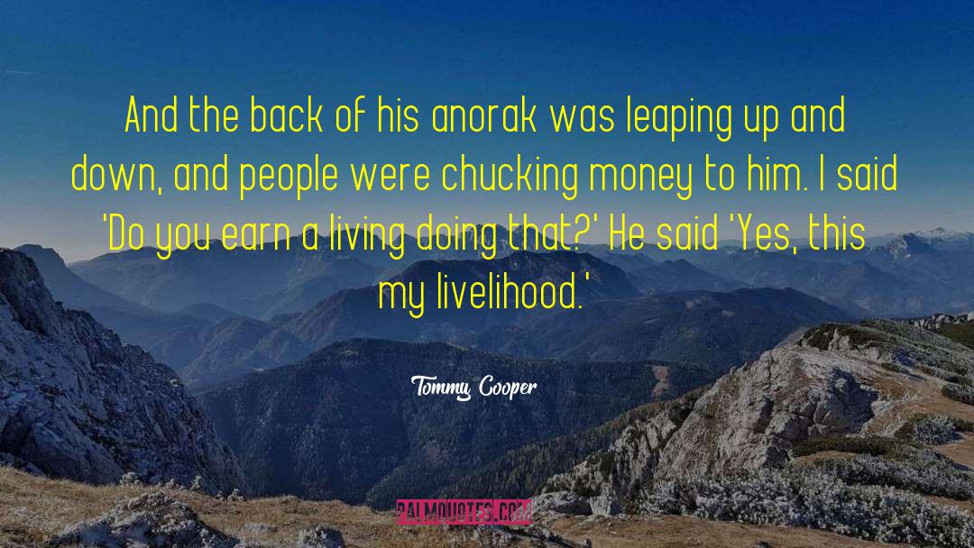 Tommy Cooper Quotes: And the back of his