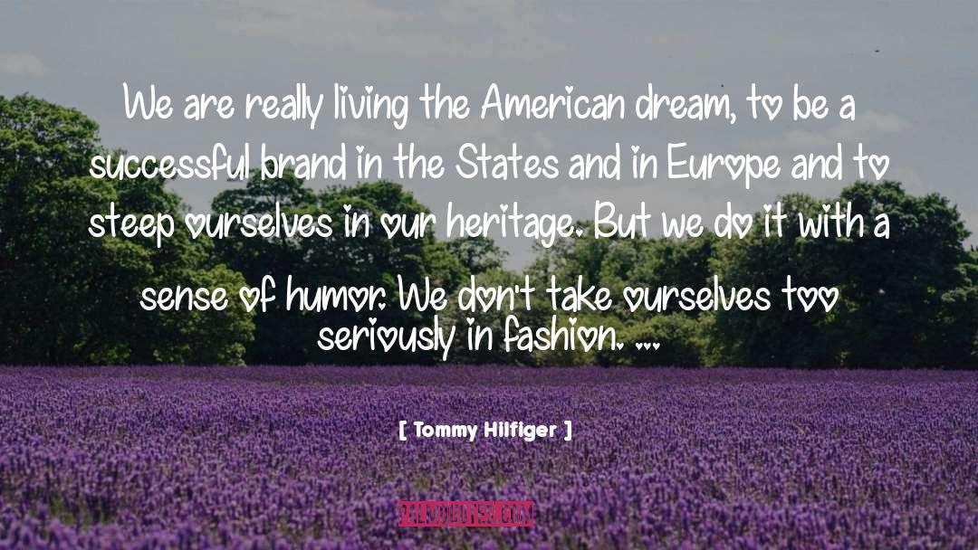 Tommy Hilfiger Quotes: We are really living the