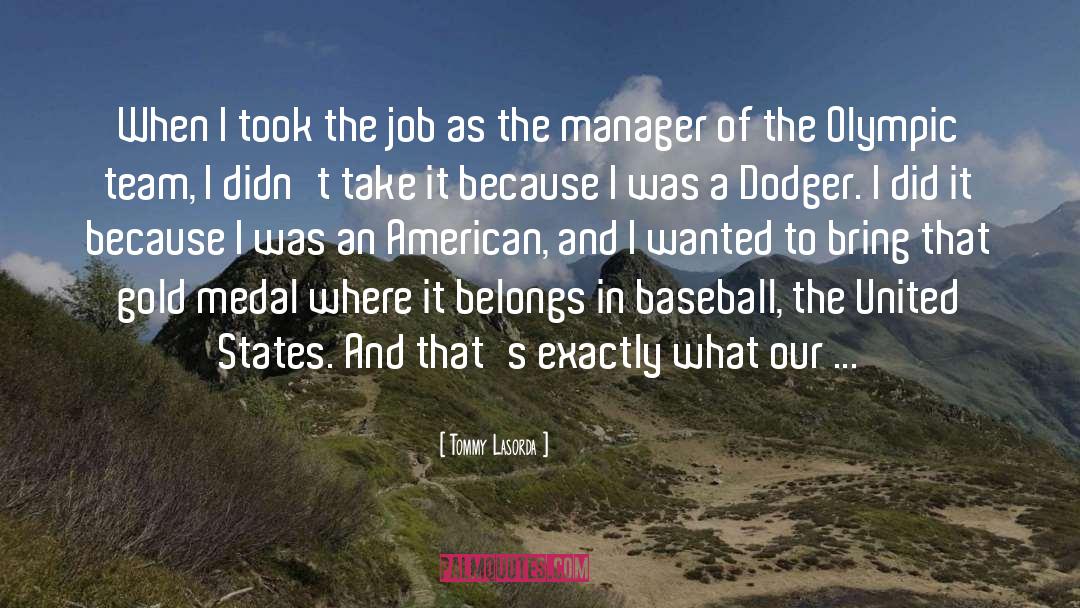 Tommy Lasorda Quotes: When I took the job