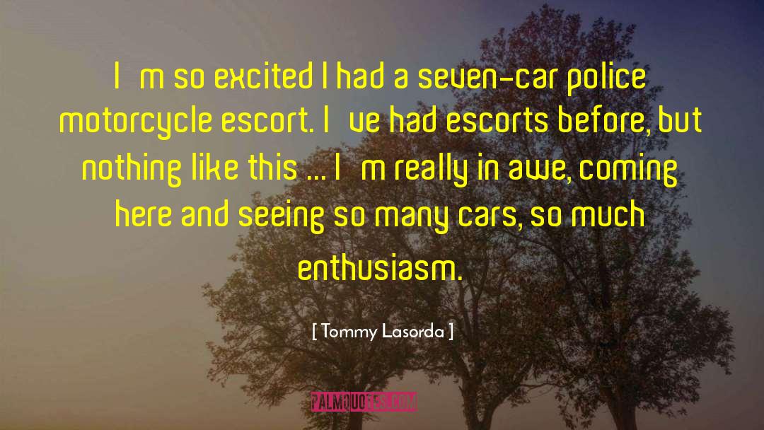 Tommy Lasorda Quotes: I'm so excited I had