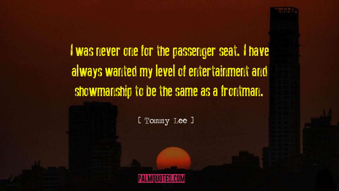 Tommy Lee Quotes: I was never one for